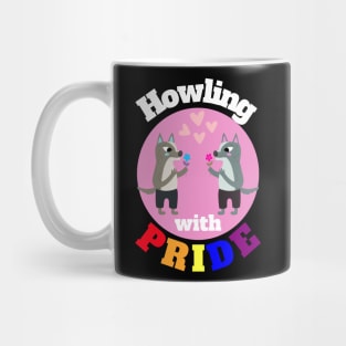 Howling With Pride Gay Pride LGBTQIA Wolf Lovers Canis Lupus Fans Mug